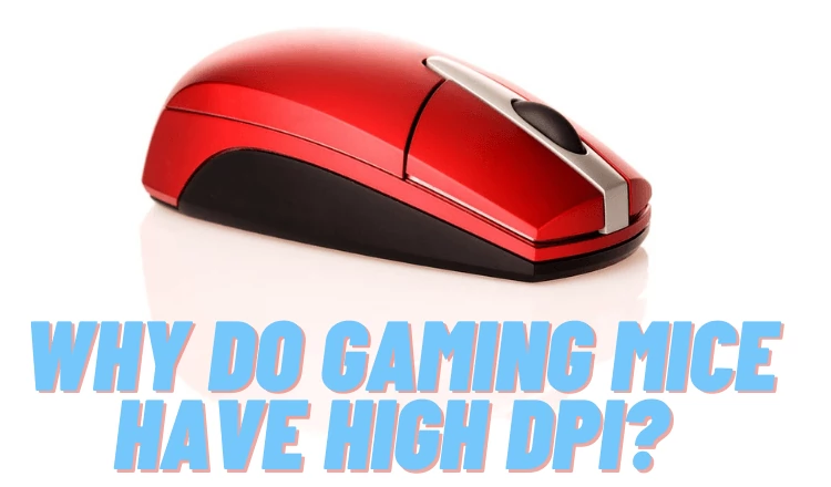 Why do gaming mice have high DPI