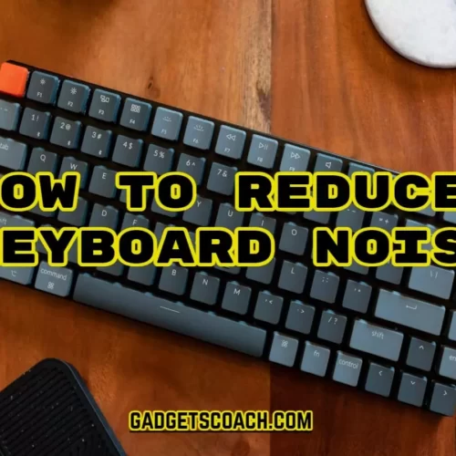 How To Reduce Keyboard Noise When Recording